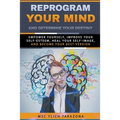 Reprogram Your Mind and Determine Your Destiny
