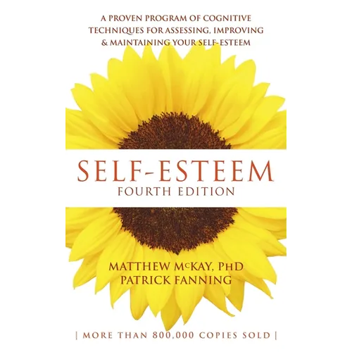 Self-Esteem: A Proven Program of Cognitive Techniques for Assessing, Improving, and Maintaining Your Self-Esteem