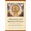 Astronomy and Spiritual Science: The Astronomical Letters of Elisabeth Vreede