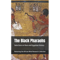 The Black Pharaohs: Selections on Race and Egyptian History