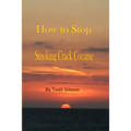 How to Stop Smoking Crack Cocaine