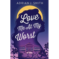 Love Me At My Worst