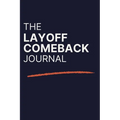The Layoff Comeback Journal