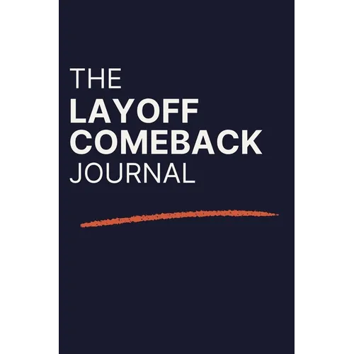 The Layoff Comeback Journal