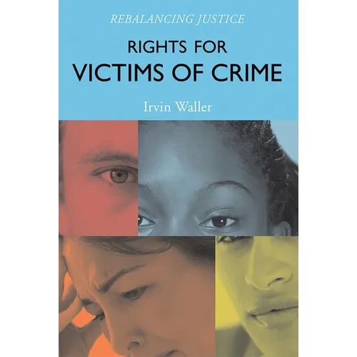 Rights for Victims of Crime: Rebalancing Justice