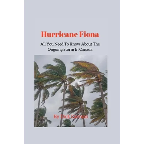 Hurricane Fiona; All You Need To Know About The Ongoing Storm In Canada