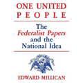 One United People: The Federalist Papers and the National Idea