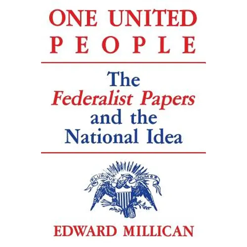 One United People: The Federalist Papers and the National Idea