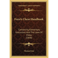 Frere's Chess Handbook: Containing Elementary Instruction And The Laws Of Chess (1858)