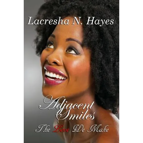 Adjacent Smiles: The Love We Make