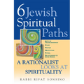 Six Jewish Spiritual Paths: A Rationalist Looks at Spirituality