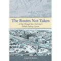 The Routes Not Taken: A Trip Through New York City's Unbuilt Subway System