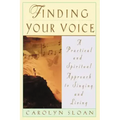 Finding Your Voice: A Practical and Philosophical Guide to Singing and Living