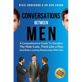 Conversations Between Men: A Comprehensive Guide to Decipher the Male Code, think like a Man, and Build a Lasting Relationship with Him