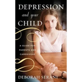 Depression and Your Child: A Guide for Parents and Caregivers