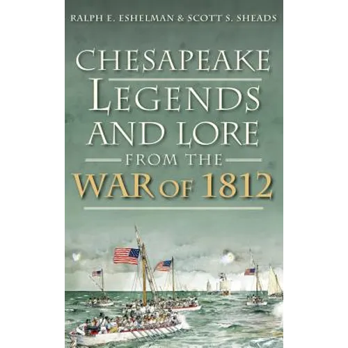 Chesapeake Legends and Lore from the War of 1812