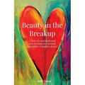 Beauty in the Breakup