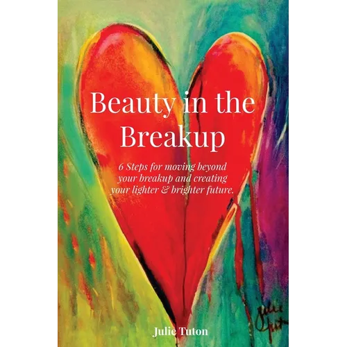 Beauty in the Breakup