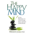 The Happy Mind: Seven Principles to Clear Your Head and Lift Your Heart