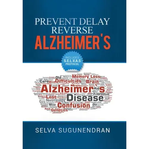 Prevent, Delay, Reverse Alzheimer's: Prevent Cognitive Decline and Restore Your Brain Health
