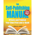 The Self-Publishing Manual: Create and Publish Your Own Print and e-Book
