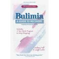 Bulimia: A Guide to Recovery