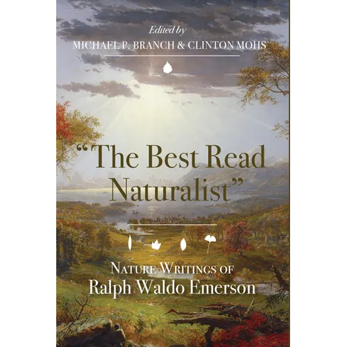 The Best Read Naturalist: Nature Writings of Ralph Waldo Emerson