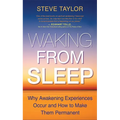 Waking From Sleep: Why Awakening Experiences Occur and How to Make Them Permanent