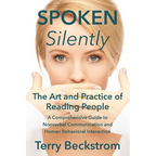 Spoken Silently: The Art and Practice of Reading People. A Comprehensive Guide to Nonverbal Communication and Human Behavioral Interaction. - Paperback