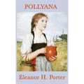 Pollyana: A Classic Children's Story of Optimism and Hope