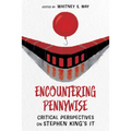 Encountering Pennywise: Critical Perspectives on Stephen King's It