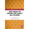 Home Gardens for Improved Food Security and Livelihoods