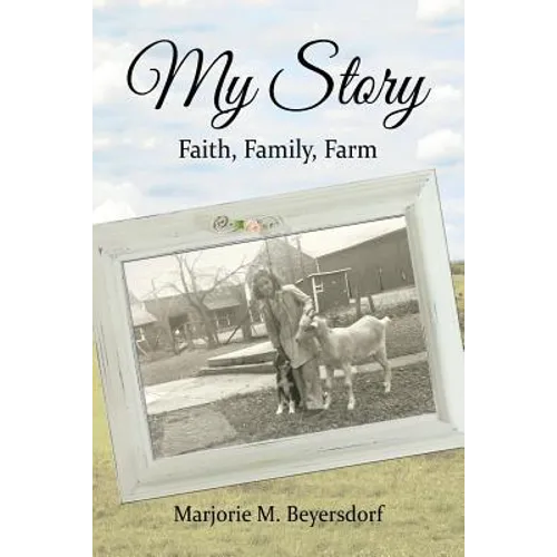 My Story: Faith, Family, Farm