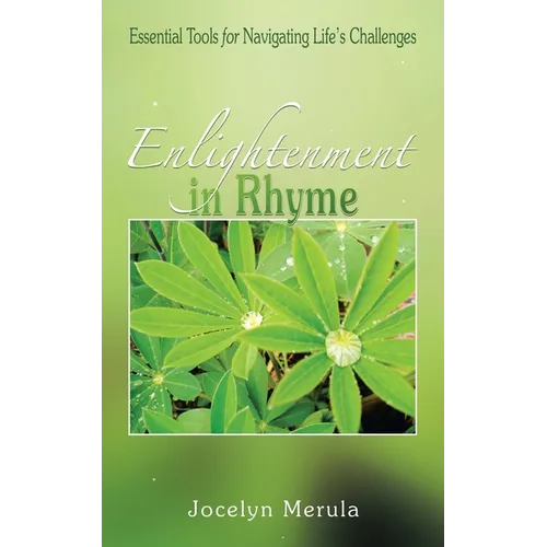 Enlightenment in Rhyme: Essential Tools for Navigating Life's Challenges