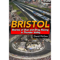 Bristol: Stories of Oval and Drag Racing in Thunder Valley