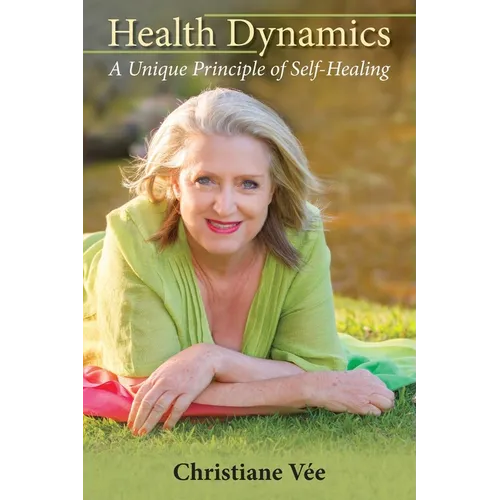Health Dynamics: A Unique Principle of Self-Healing - Paperback