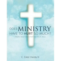 Does Ministry Have to Hurt So Much?
