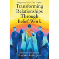 Transforming Relationships Through Belief Work