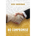 No Compromise: The Truth About Workplace Safety and Business Success