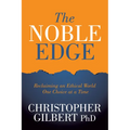 The Noble Edge: Reclaiming an Ethical World One Choice at a Time