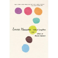 Seven Pleasures: Essays on Ordinary Happiness