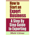 How to Start an Export Business - A Step by Step Guide to Exporting
