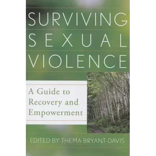 Surviving Sexual Violence: A Guide to Recovery and Empowerment