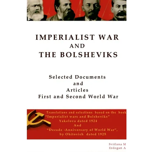 Imperialist War and the Bolsheviks: Selected Articles First and Second World War