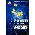 The Power of Your Subconscious Mind