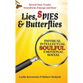 Lies, SPIES & Butterflies: Reveal Your Truths Transform, Emerge and Soar