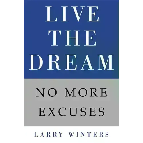 Live the Dream: No More Excuses