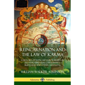 Reincarnation and the Law of Karma: A History of Reincarnation Beliefs in Judaism, Hinduism, Christianity, Buddhism and Other Religions