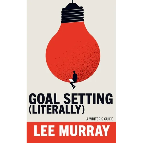 Goal Setting (Literally)