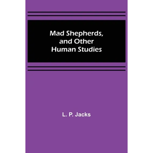 Mad Shepherds, and Other Human Studies